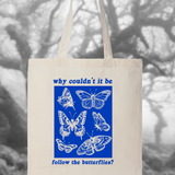 FOLLOW THE BUTTERFLIES Tote